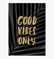 Good Vibes Only Photographic Print
