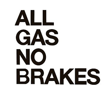 Practice Hard Designs All GAS No Brakes T-Shirt