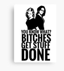 Amy Poehler & Tina Fey - "Bitches Get Stuff Done" Canvas Print