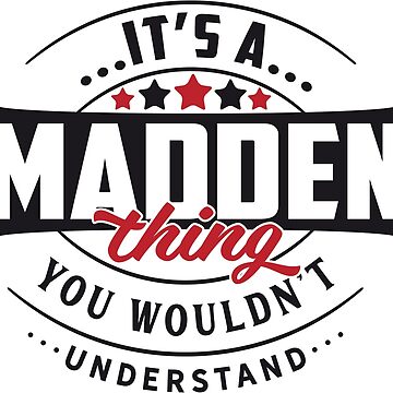 Artwork thumbnail, Madden Name T-shirt Madden Thing Madden by wantneedlove