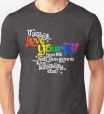Camiseta unisex Si no puedes amarte ¿Cómo en el infierno vas a amar a alguien más?