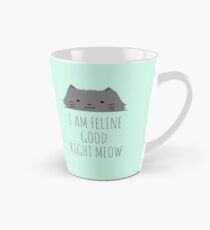 I am feline good right meow #2 Tall Mug