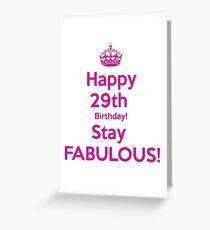 Happy 29th Birthday Saty Fabulous! Greeting Card