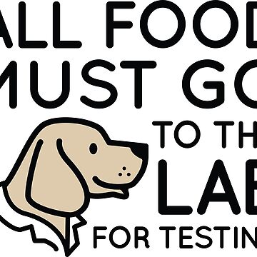 All Food Must Go To The Lab For Testing