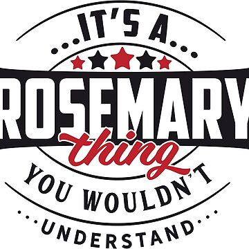 Artwork thumbnail, Rosemary Name T-shirt Rosemary Thing Rosemary by wantneedlove