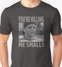 You're Killing Me Smalls Unisex T-Shirt