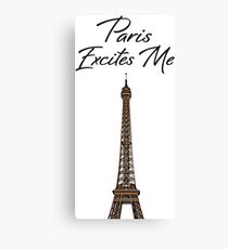 Paris Excites Me Canvas Print