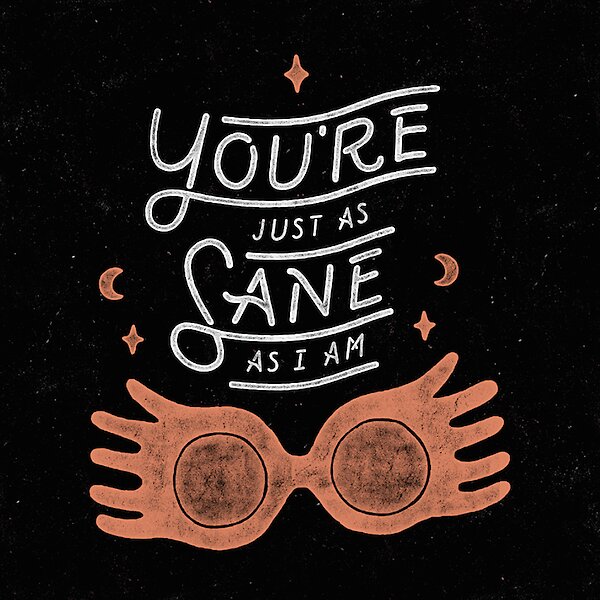 U0026quot You U0026 39 Re Just As Sane As I Am U0026quot Stickers By Rosesandvervain