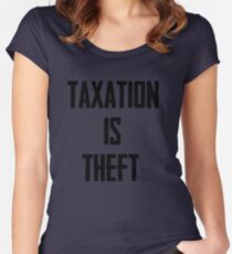 Taxation is Theft Women's Fitted Scoop T-Shirt