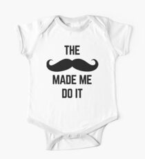 Mustache Made Me Do It Funny Quote One Piece - Short Sleeve