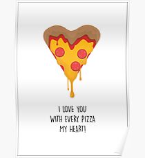 I Love You With Every Pizza My Heart Poster
