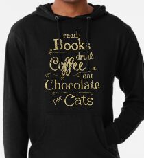 Bücher lesen, Kaffee trinken, Schokolade essen, Katzen streicheln Leichter Hoodie