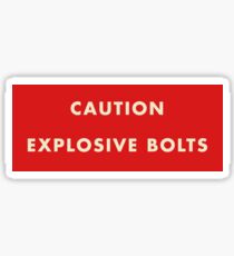 2001 A Space Odyssey - Caution Explosive Bolts Sticker
