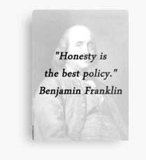 Franklin - Honesty Metal Print