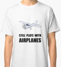 Plays With Airplanes Classic T-Shirt