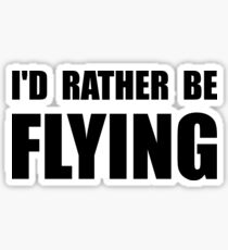 Rather Be Flying Sticker