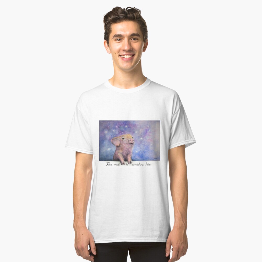 There Must Be Something Better Classic T-Shirt
