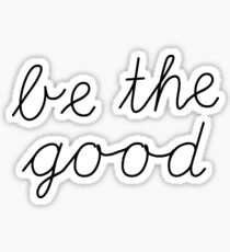 Be The Good Sticker
