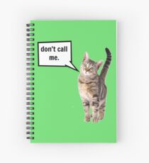 Don't cat call me Spiral Notebook