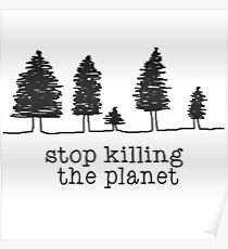 'Stop Killing The Planet' Sketch Print Poster