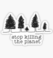 'Stop Killing The Planet' Sketch Print Sticker