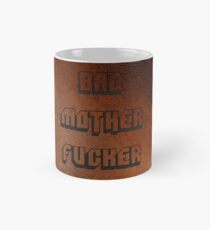 BAD MOTHER FUCKER 1 Mug