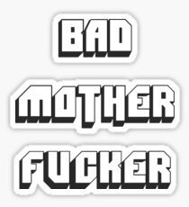 BAD MOTHER FUCKER 2 Sticker