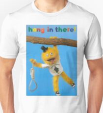 Hang In There Unisex T-Shirt