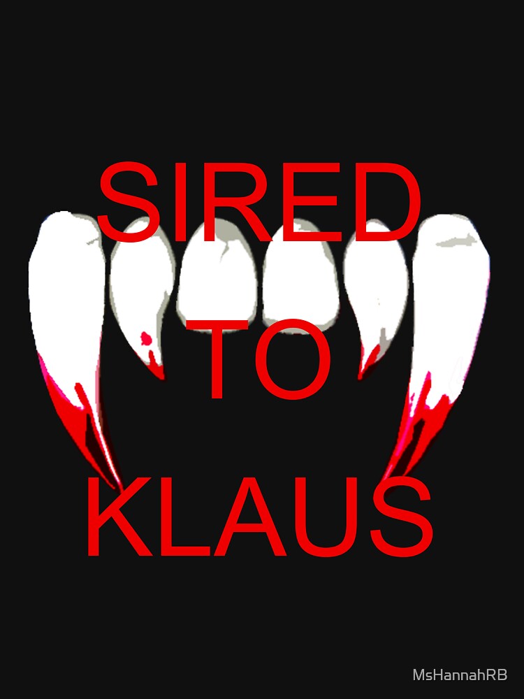 sired to klaus t shirt