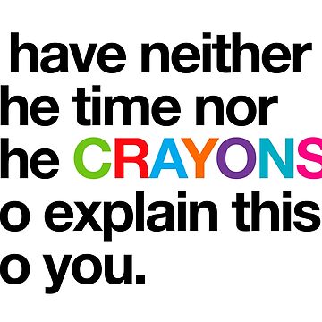 Crayons - Funny Joke Quotes Art Board Print for Sale by -Koleidescope