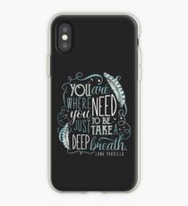 You are where you need to be. (Lana Parrilla) iPhone Case