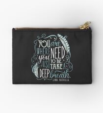 You are where you need to be. (Lana Parrilla) Studio Pouch