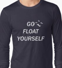 Go Float Yourself Long Sleeve T-Shirt