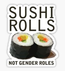 Sushi Rolls Not Gender Roles Sticker