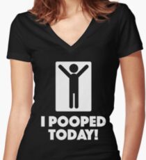 I Pooped Today Women's Fitted V-Neck T-Shirt