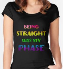 Being Straight Was My Phase LGBT Pride Women's Fitted Scoop T-Shirt