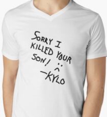 Sorry I Killed Your Son :( - Kylo V-Neck T-Shirt