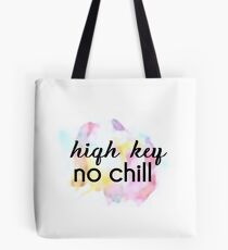 High Key No Chill Tote Bag