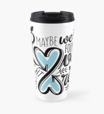Love is Right Where We Are : Blue Travel Mug