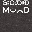 «GOOD MOOD / BAD MOOD» de alexMo