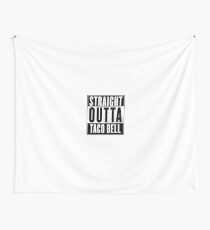 Straight Outta Taco Bell Wall Tapestry
