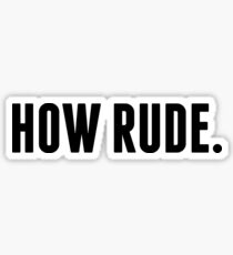 How Rude. Sticker