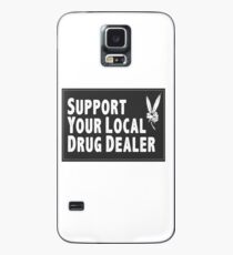 Support Your Local Drug Dealer Case/Skin for Samsung Galaxy