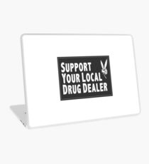 Support Your Local Drug Dealer Laptop Skin
