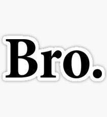 Bro. Sticker