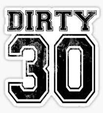 Download Dirty Thirty Stickers | Redbubble