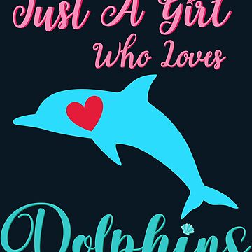 : Just A Girl Who Loves Dolphins Shirt Blue Dolphin Lover Long  Sleeve T-Shirt : Clothing, Shoes & Jewelry