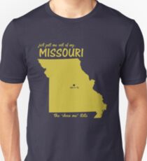 Just Put Me Out of My Missouri Unisex T-Shirt