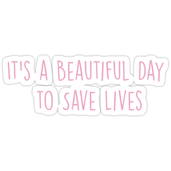 "It's a Beautiful Day to Save Lives PINK" Stickers by