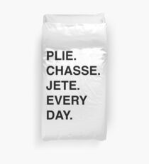 PLIE CHASSE JETE EVERY DAY Duvet Cover